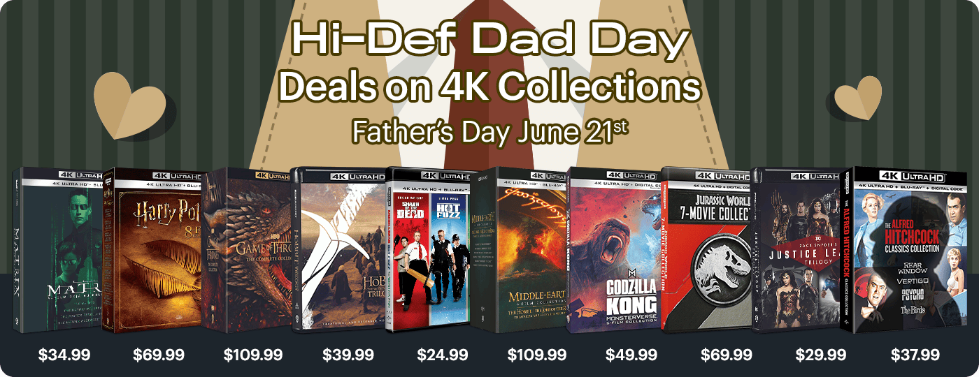 Father's Day 4K Deals on Collections - Limited Time Only