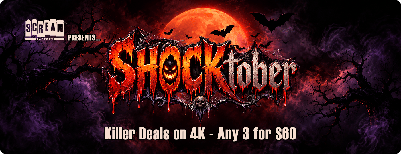 Scream Factory SHOCKtober 4K Deals - Choose any 3 for $60