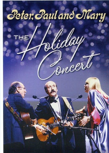 Peter, Paul & Mary:Holiday Concert [DVD]