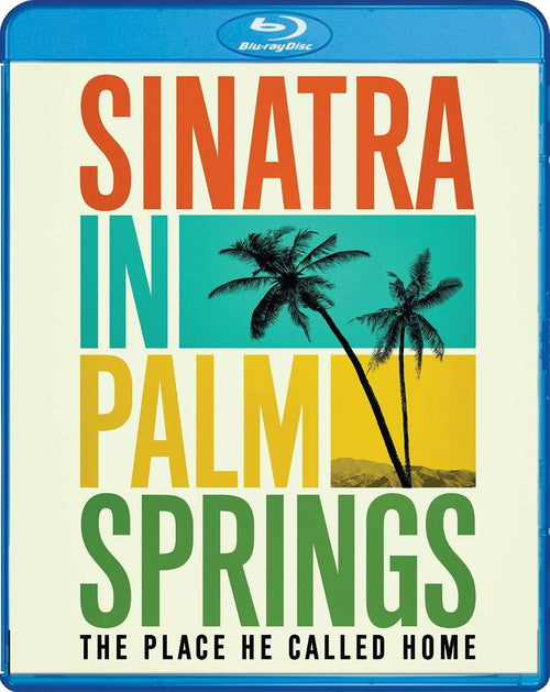 Sinatra In Palm Springs: The Place He Called Home [Blu-ray]