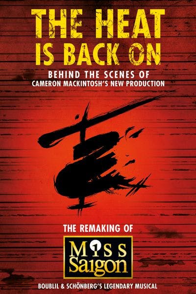 The Heat Is Back On: The Remaking of Miss Saigon [Digital Code - HD]